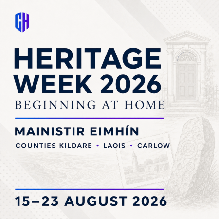 Heritage Week 2026 graphic for Mainistir Eimhín and Counties Kildare, Laois and Carlow, with subtle drawings of a historic doorway, river, old photograph and carved stone.