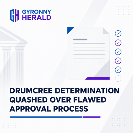 Gyronny Herald graphic showing a legal determination beside six approval markers, one incomplete, with the headline “Drumcree determination quashed over flawed approval process.”