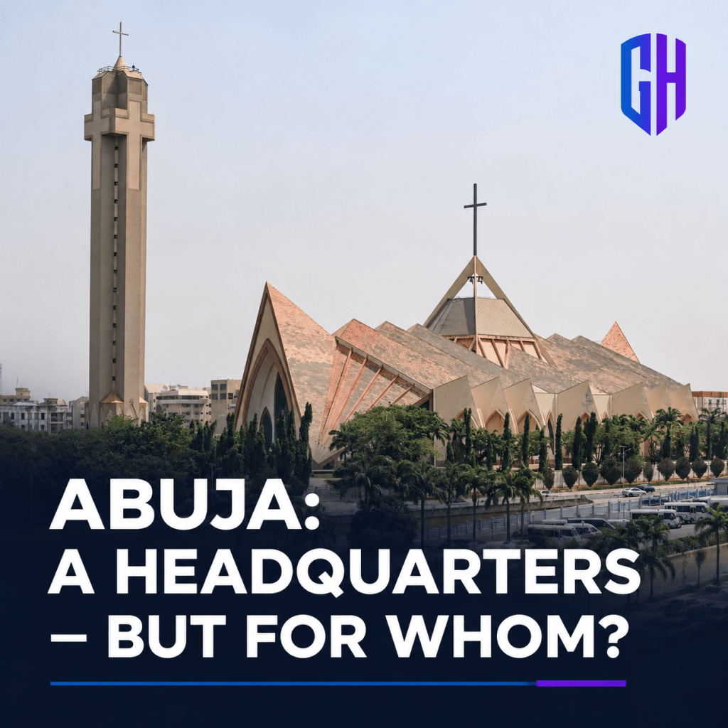 National Christian Centre in Abuja, with its detached tower and crosses, beneath the headline “Abuja: A headquarters — but for whom?”